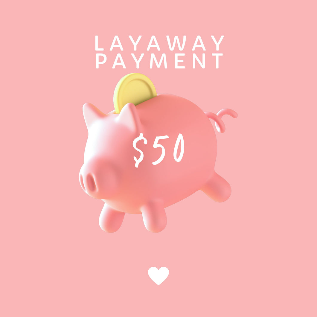 Layaway Payment $50